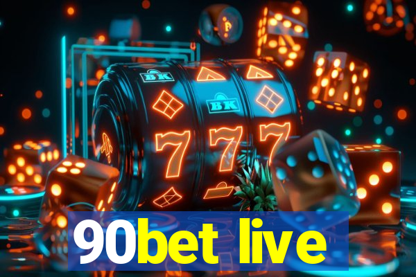 90bet live